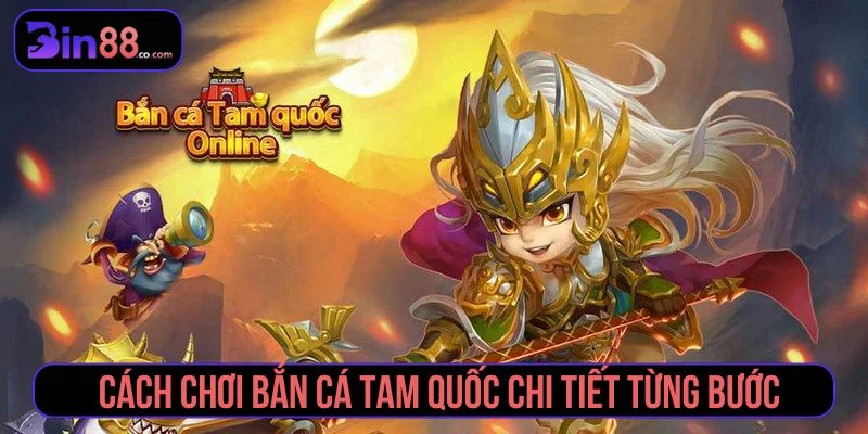 Bắn Cá Tam Quốc - Cách Chơi, Chọn Phòng Và Quản Lý Đạn Bắn Cá Tam Quốc - Cách Chơi, Chọn Phòng Và Quản Lý Đạn