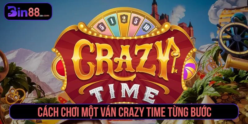 Crazy Time - Luật Chơi, Vòng Thưởng Và Cách Đặt Cược Crazy Time - Luật Chơi, Vòng Thưởng Và Cách Đặt Cược