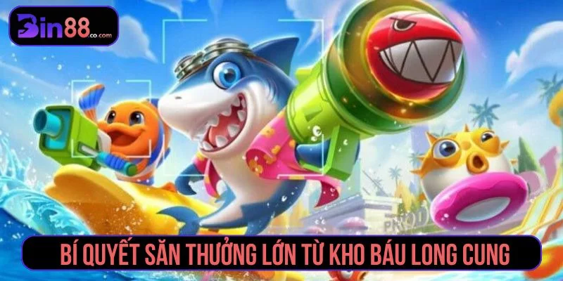 Kho Báu Long Cung - Cách Chơi, Chọn Phòng Và Quản Lý Đạn Kho Báu Long Cung - Cách Chơi, Chọn Phòng Và Quản Lý Đạn