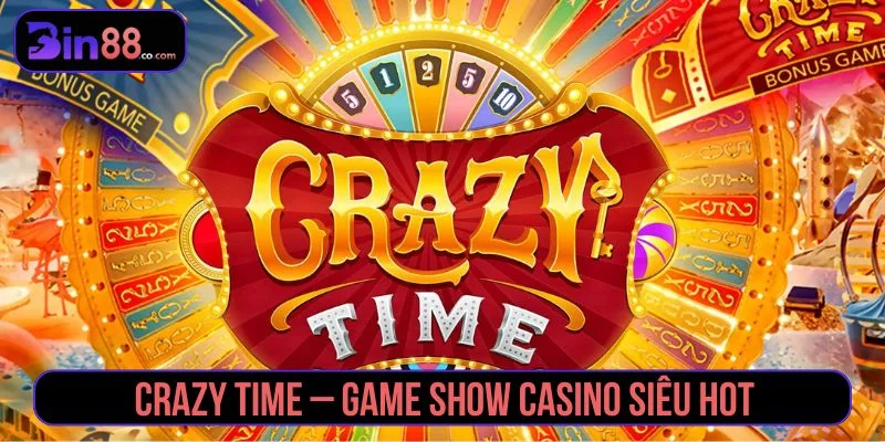 Crazy Time - Luật Chơi, Vòng Thưởng Và Cách Đặt Cược Crazy Time - Luật Chơi, Vòng Thưởng Và Cách Đặt Cược