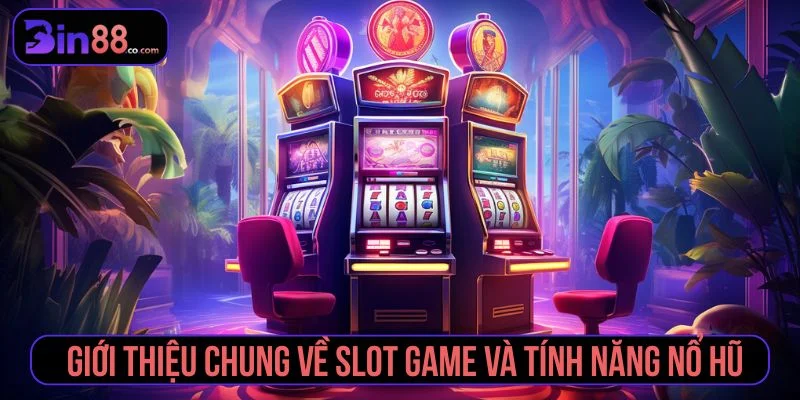 Kinh Nghiệm Chơi Slot Dễ Nổ Hũ Và Cách Quản Lý Vốn