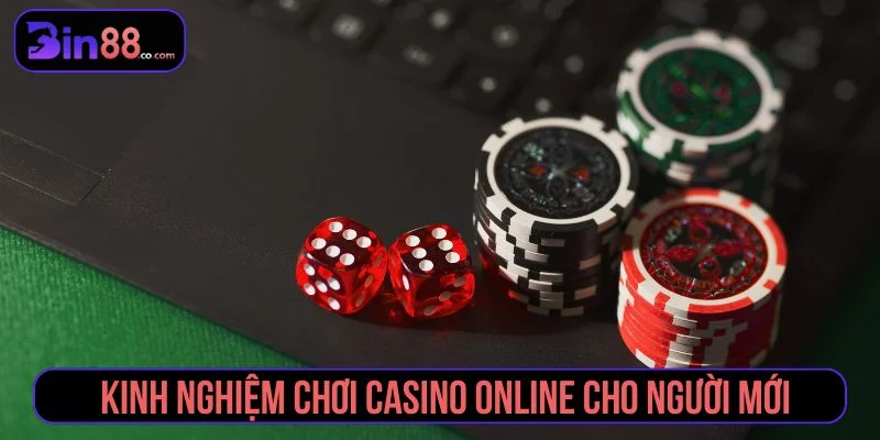 Kinh Nghiệm Chơi Casino Online An Toàn Cho Người Mới