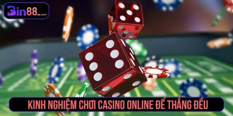 Kinh Nghiệm Chơi Casino Online An Toàn Cho Người Mới