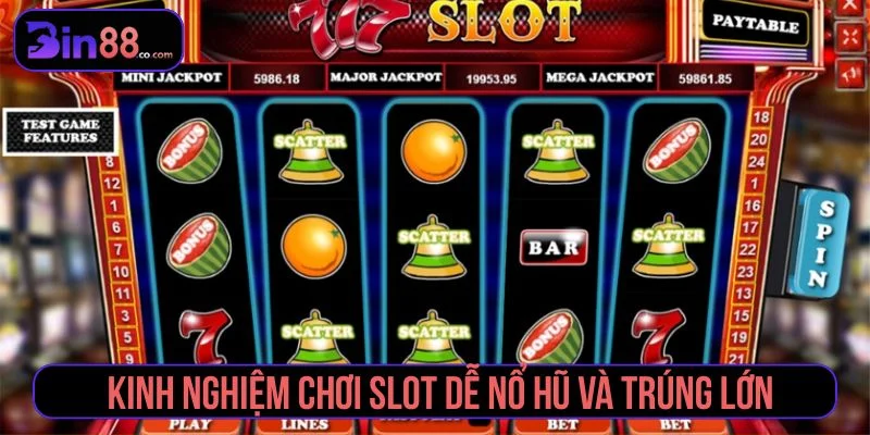 Kinh Nghiệm Chơi Slot Dễ Nổ Hũ Và Cách Quản Lý Vốn