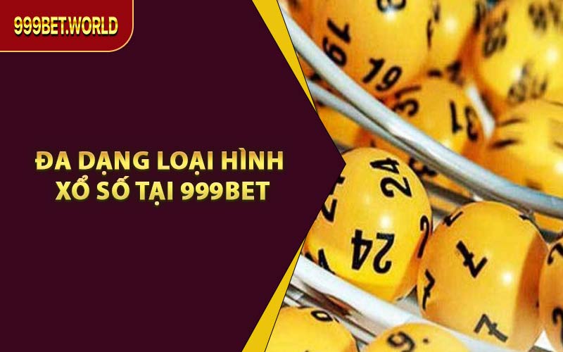 Xổ Số 999BET - Lô Đề Online Uy Tín, Thưởng Lớn Mỗi Ngày