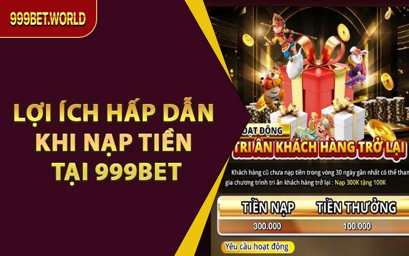 Nạp Tiền 999BET – Giao Dịch Siêu Tốc, Ưu Đãi Cực Khủng!
