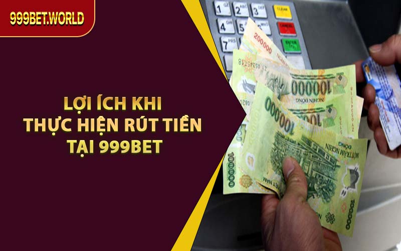 Rút Tiền 999BET Nhanh Trong 1 Phút – An Toàn, Không Chậm Trễ