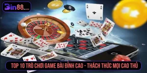 Game Bài Bin88 – Đa Dạng Trò Chơi, Trải Nghiệm Đỉnh Cao