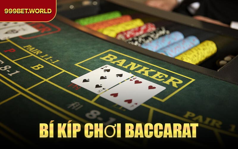 Bí Kíp Chơi Baccarat - Chiến thuật chơi để thắng lớn 2026