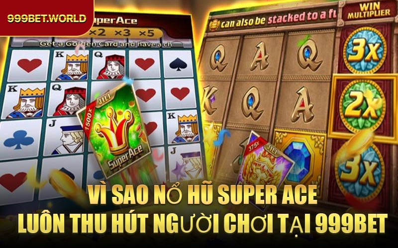 Nổ Hũ Super Ace – Trải Nghiệm Game Quay Hũ Đỉnh Cao 2026